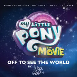 Off to See the World (From "My Little Pony: The Movie") - Single - Lukas Graham