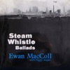 Steam Whistle Ballads