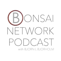Bonsai Network Podcast w/ Bjorn L Bjorholm podcast