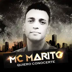 Quiero Conocerte - Single - Mc Marito