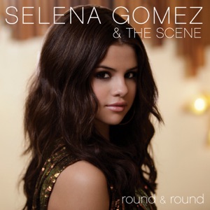 Selena Gomez & The Scene - Round & Round - 排舞 音乐