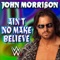 WWE: Ain't No Make Believe (John Morrison) - Jim Johnston lyrics