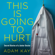 Adam Kay - This Is Going to Hurt: Secret Diaries of a Junior Doctor (Unabridged)
