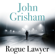 John Grisham - Rogue Lawyer