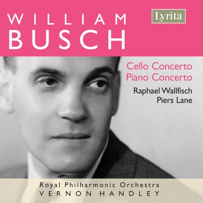 Busch: Cello Concerto & Piano Concerto - Royal Philharmonic Orchestra