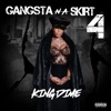 Gangsta n a Skirt 4 King Dime