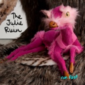 The Julie Ruin - Run Fast