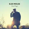 Black Privilege album lyrics, reviews, download