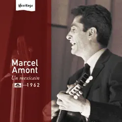 Heritage : Marcel Amont - Un Mexicain (1962) - Marcel Amont