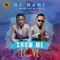 Show Me Love (feat. Duncan Mighty) - DJ Nani lyrics