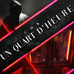 Un quart d'heure - Single - CHK Un quart d'heure - Single - CHK