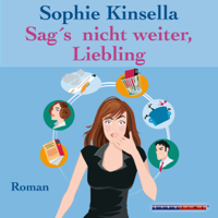 Sophie Kinsella - Sag's nicht weiter, Liebling artwork