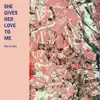 She Gives Her Love to Me - Single album lyrics, reviews, download