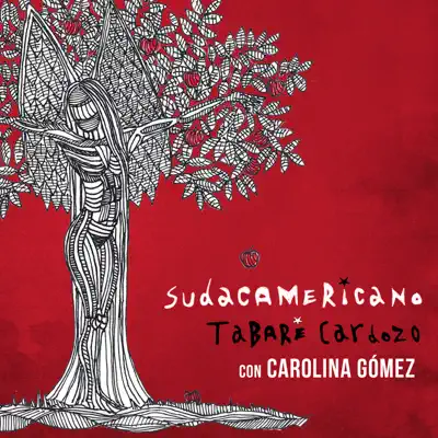 Sudacamericano (feat. Carolina Gomez) - Single - Tabaré Cardozo Sudacamericano (feat. Carolina Gomez) - Single - Tabaré Cardozo