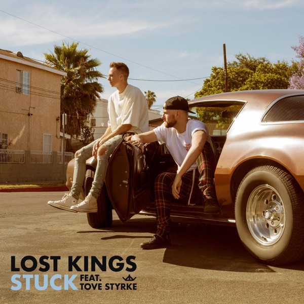 Stuck (feat. Tove Styrke) - Single - Lost Kings