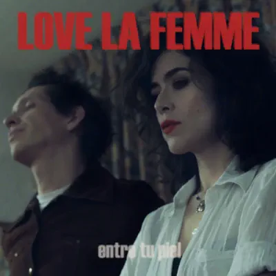 Entre Tu Piel - Single - Love La Femme