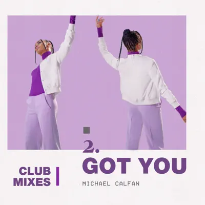Got You (Club Mixes) - Single - Michael Calfan