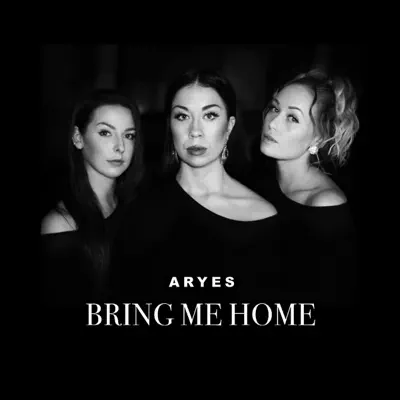 Bring Me Home - Single - Aryes