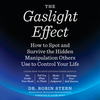 Dr. Robin Stern - The Gaslight Effect: How to Spot and Survive the Hidden Manipulation Others Use to Control Your Life (Unabridged) artwork
