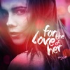 For the Love of Her - EP