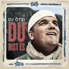 Du bist es (Single Version) - DJ Ötzi