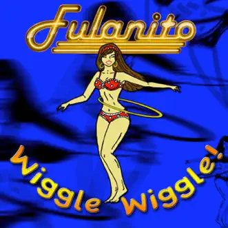 Wiggle Wiggle - Single by Fulanito album reviews, ratings, credits