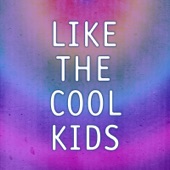 Like the Cool Kids artwork
