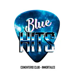 Inmortales (Blue Hits) - Single - Cementerio Club