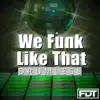We Funk Like That Drumless - Single album lyrics, reviews, download