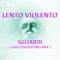 Sguardi (Gigi D'Agostino Mix) - Lento Violento lyrics