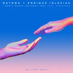 I Don't Dance (Without You) [feat. Konshens] [Joe Stone Remix] - Single - Enrique Iglesias