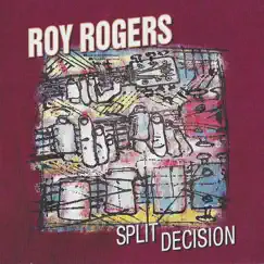 Split Decision by Roy Rogers album reviews, ratings, credits