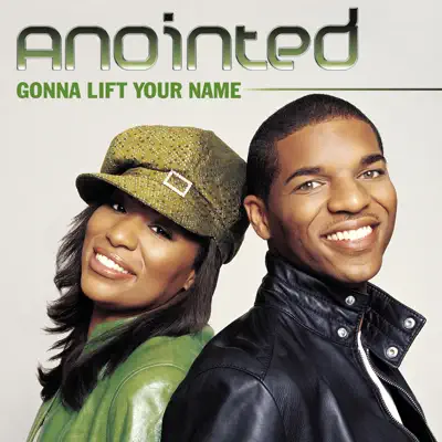 Gonna Lift Your Name - Single - Anointed