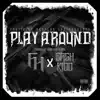 Play Around (feat. Cash Kidd) - Single album lyrics, reviews, download
