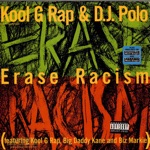Kool G Rap & DJ Polo - Erase Racism