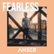 Fearless (feat. Mr. J. Medeiros) - Anser lyrics