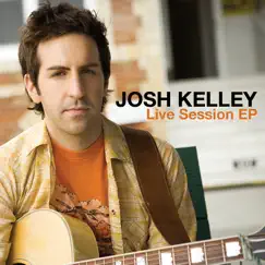 Live Session - EP by Josh Kelley album reviews, ratings, credits