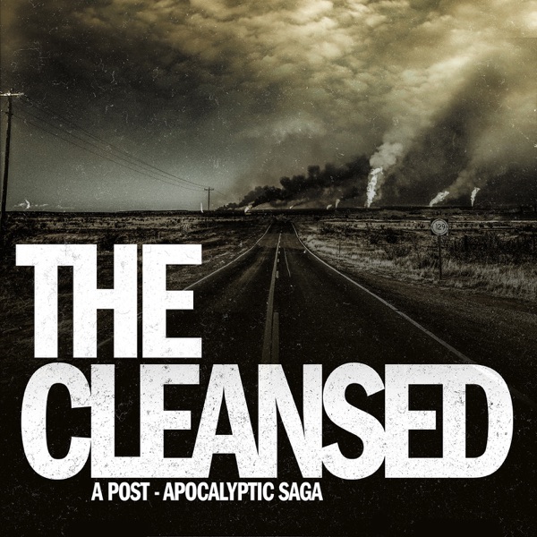 The Cleansed: A Post-Apocalyptic Saga The Cleansed: A Post-Apocalyptic Saga