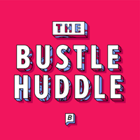 The Bustle Huddle podcast