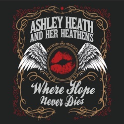 Ashley Heath and Her Heathens - When Does It End