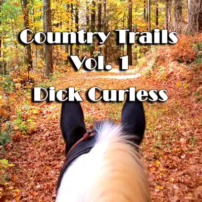 Country Trails, Vol. 1 - Dick Curless