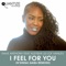 I Feel for You (feat. Aleysha Lei of HanLei) - Dave Anthony lyrics