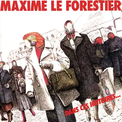 Dans ces histoires... - Maxime Le Forestier