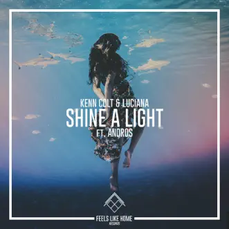 Shine a Light (feat. Andros) by Kenn Colt & Luciana song reviws