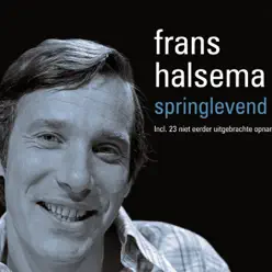Springlevend - inclusief 23 niet eerder uitgebrachte opnamen - Frans Halsema