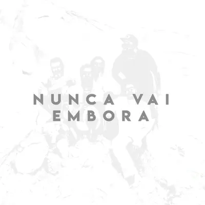 Nunca Vai Embora - Single - Lenine