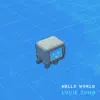 Hello, World - Single album lyrics, reviews, download