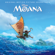 Lin-Manuel Miranda, Opetaia Foa'i, Mark Mancina & Auli'i Cravalho - Moana (Original Motion Picture Soundtrack)