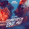 Somebody Like Me (Mark with a K Remix) - Single