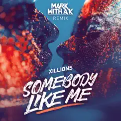 Somebody Like Me (Mark with a K Remix) [Extended Mix] Song Lyrics